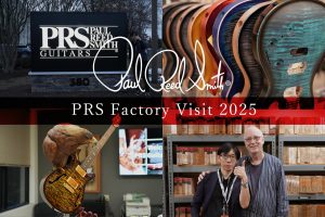PRS Factory Visit 2025レポート｜バイヤー平林が綴る PRSという美学Vol.10【Paul Reed Smith】