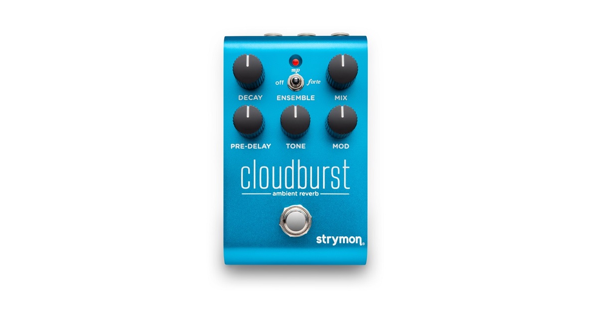 strymon　CloudBurst｜魅惑的なアンビエントサウンドのハーモニーを生み出す次世代型リバーブ